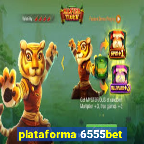 plataforma 6555bet